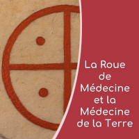Roue de Médecine et Médecine de la Terre